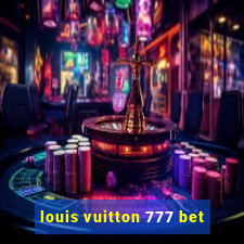 louis vuitton 777 bet